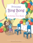 Image for Princess Bing Bong and the Birthday Party Blunders