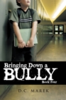 Image for Bringing Down a Bully: Book Four