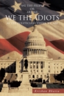 Image for We the Idiots: As the Politicians Think We Are