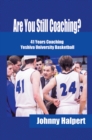 Image for Are You Still Coaching?: 41 Years Coaching Yeshiva University Basketball