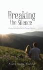 Image for Breaking the Silence : A Story of Redemption from the Trauma of Abortion