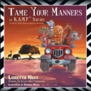 Image for Tame Your Manners: At K.A.M.P.(TM) Safari