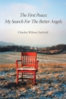 Image for First Peace; My Search for the Better Angels