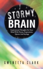 Image for Stormy Brain : Inspirational Thoughts For Your Mind With Poems, Expressions, Quotes And Sayings