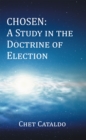 Image for Chosen: a Study in the Doctrine of Election