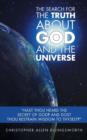 Image for The Search For The Truth About God and the Universe