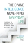 Image for Divine Intelligence Governing Everyday Life: Your Guide to Becoming Your Better and More Successful Self