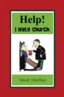 Image for Help! I Hate Church
