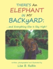 Image for There&#39;s an Elephant in My Backyard: ....And Everything Else Is Sky High!!