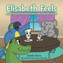 Image for Elisabeth Feels : A guide for parents to read with their child who has been abused