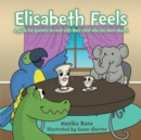 Image for Elisabeth Feels: A Guide for Parents to Read with Their Child Who Has Been Abused