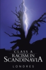Image for Class a Racism in Scandinavia.