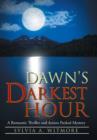 Image for Dawn&#39;s Darkest Hour : A Romantic Thriller and Action Packed Mystery