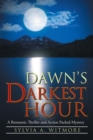 Image for Dawn&#39;s Darkest Hour: A Romantic Thriller and Action Packed Mystery