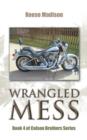Image for Wrangled Mess : Book 4 of Colson Brothers Series
