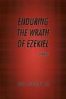 Image for &quot;Enduring the Wrath of Ezekiel&quot;. : A novel