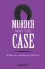 Image for Murder Was the Case: A Whitney and Britney Mystery