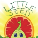 Image for Little Seed: A Sprouting Story.
