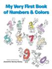 Image for My Very First Book of Numbers &amp; Colors