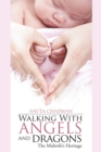 Image for Walking with Angels and Dragons: The Midwife&#39;S Heritage