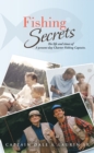 Image for Fishing Secrets: The Life and Times of a Present Day Charter Fishing Captain.