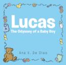 Image for Lucas : The Odyssey of a Baby Boy