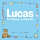 Image for Lucas: The Odyssey of a Baby Boy