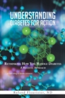 Image for Understanding Diabetes for Action : Rethinking How You Handle Diabetes a Holistic Approach