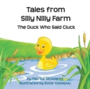Image for Tales from Silly Nilly Farm - the Duck Who Said Cluck