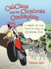 Image for Caliclaus and the Christmas Contraption: A Magical Cat Finds Homes for Strays on Christmas Eve