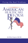 Image for American Healthcare Reform: Fixing the Real Problems