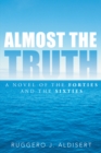 Image for Almost the Truth: A Novel of the Forties and the Sixties