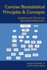Image for Concise Biostatistical Principles &amp; Concepts: Guidelines for Clinical and Biomedical Researchers.