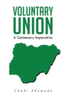 Image for Voluntary Union: A Centenary Imperative