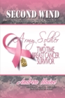 Image for Second Wind &amp;quot;A Mother&#39;s Strength&amp;quote: Army Soldier and Two Time Breast Cancer Survivor