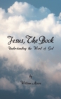 Image for Jesus, the Book: Understanding  the Word of God