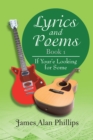 Image for Lyrics and Poems Book 1: If Your&#39;e Looking for Some