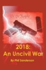 Image for 2018: an Uncivil War