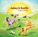 Image for Jebley &amp; Souffle: A Story of Play