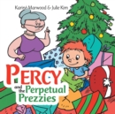 Image for Percy and the Perpetual Prezzies.