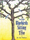 Image for Two Little Bluebirds Sitting in a Tree