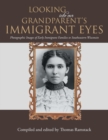 Image for Looking into Our Grandparent&#39;s Immigrant Eyes