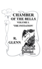Image for Chamber of the Bells - Volume I &#39;The Initiation&#39;