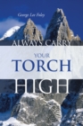 Image for Always Carry Your Torch High