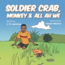 Image for Soldier Crab, Monkey &amp; All Ah We