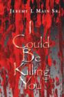 Image for I Could Be Killing You
