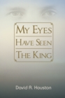 Image for My Eyes Have Seen the King