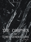 Image for Corpses of Times Generations: Volume One