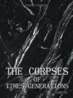 Image for Corpses of Times Generations: Volume Two