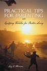 Image for Practical Tips for Parenting: Equipping Families for Positive Living